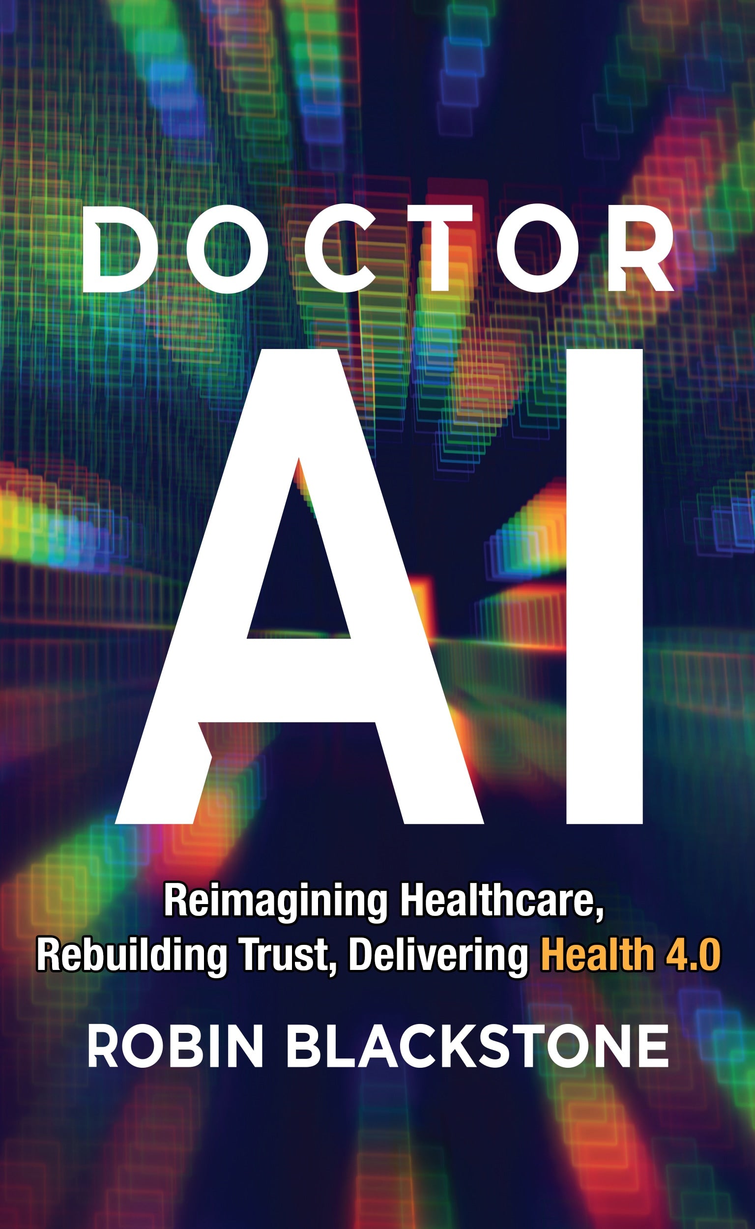 Doctor AI Reimagining Healthcare Rebuilding Trust Delivering Health 4.0