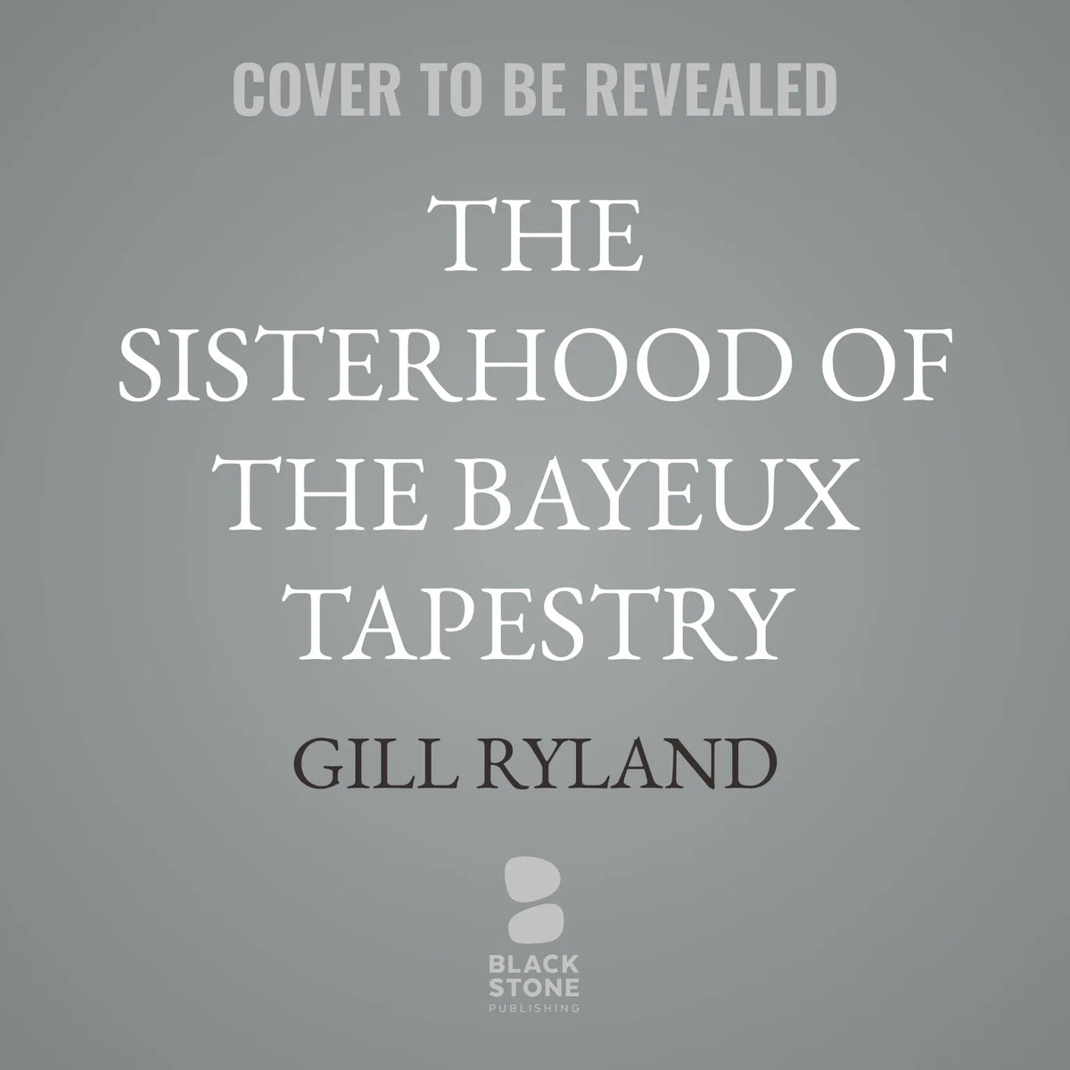The Sisterhood of the Bayeux Tapestry