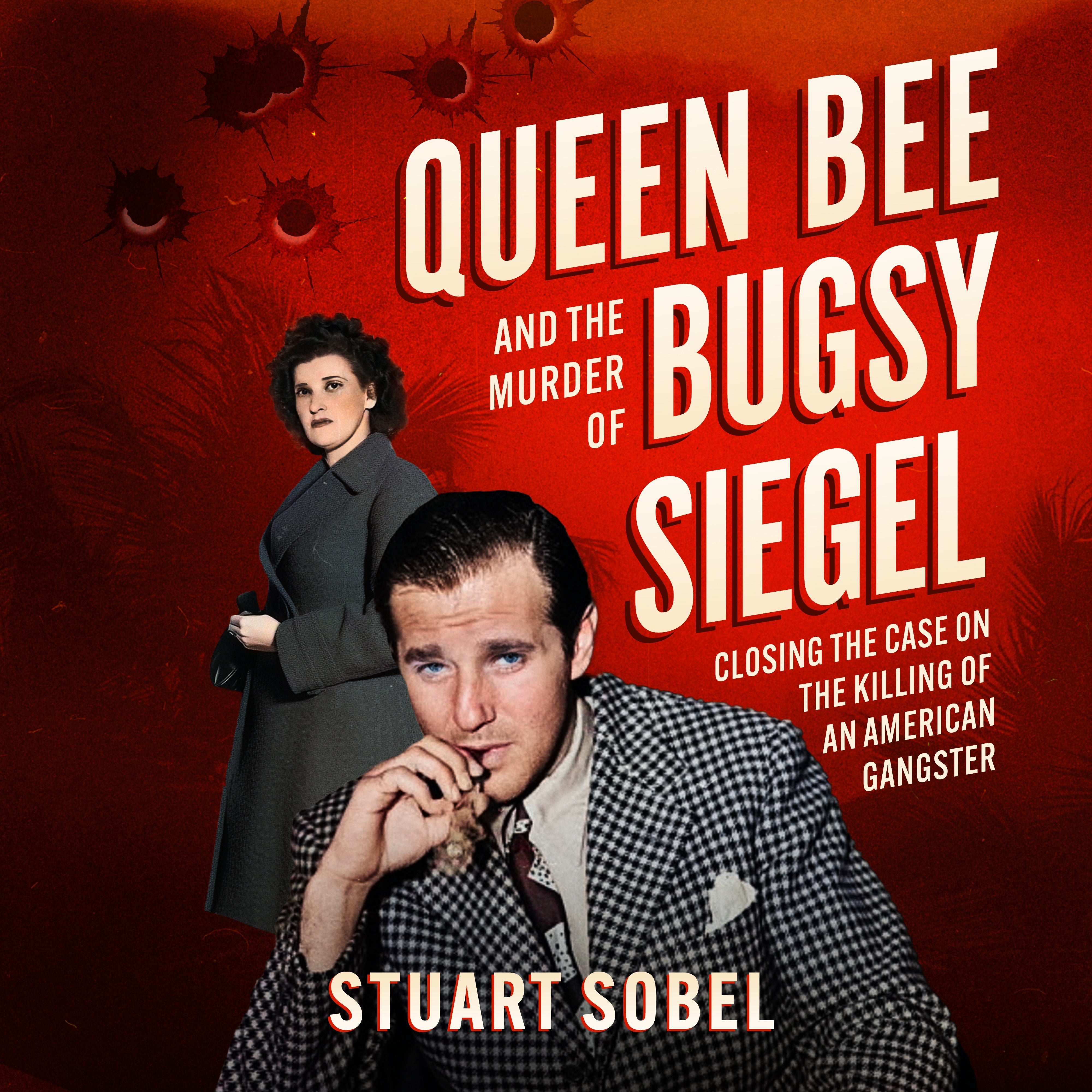 Queen Bee and the Murder of Bugsy Siegel