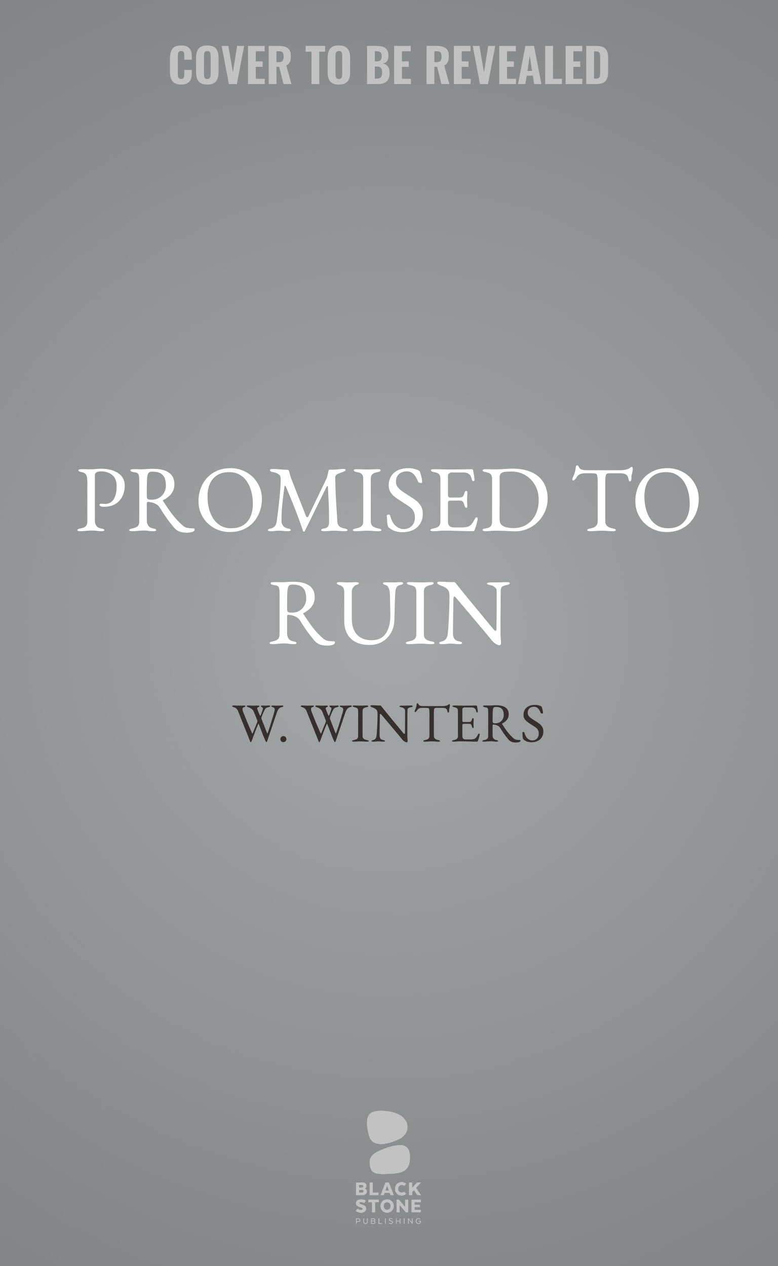 Promised to Ruin