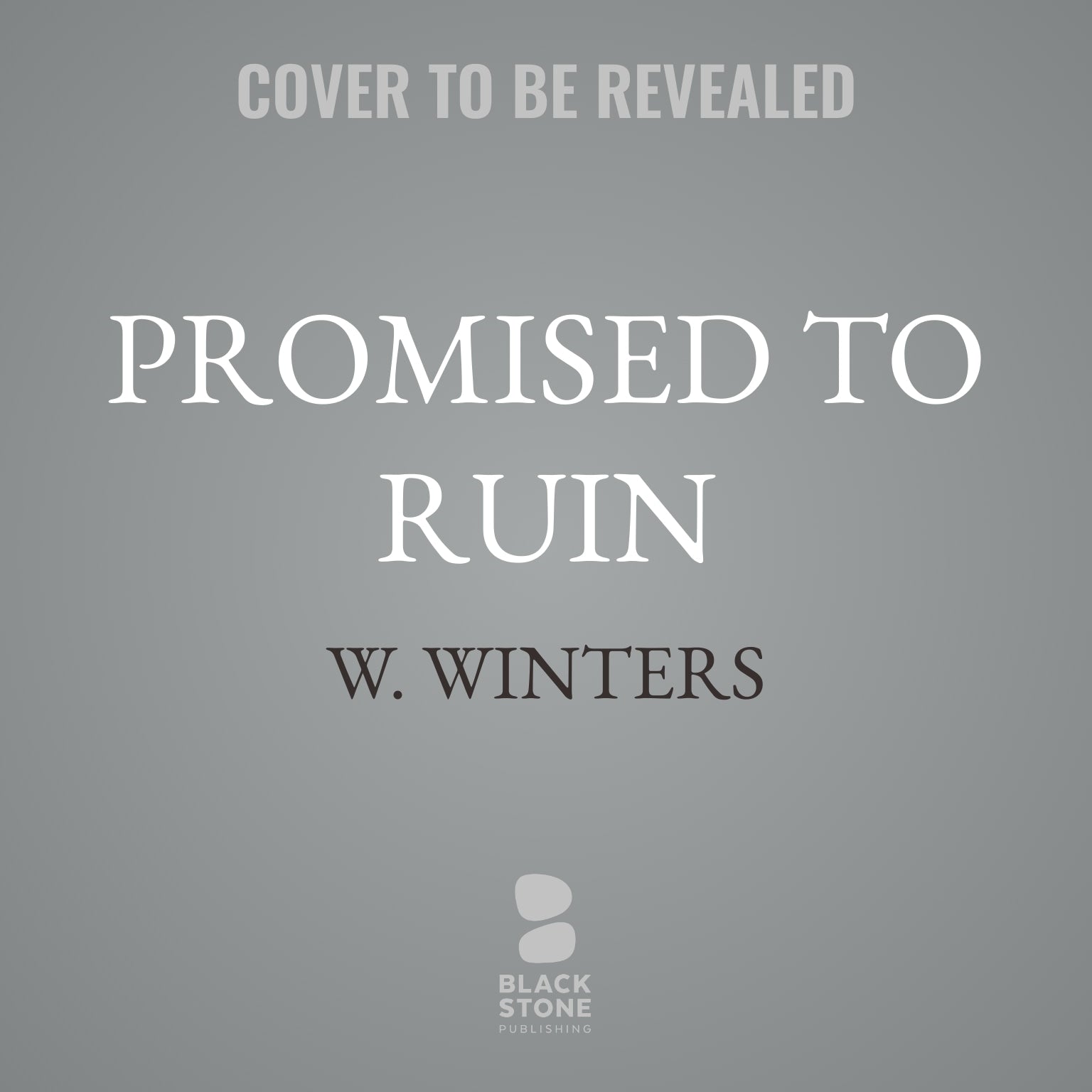 Promised to Ruin