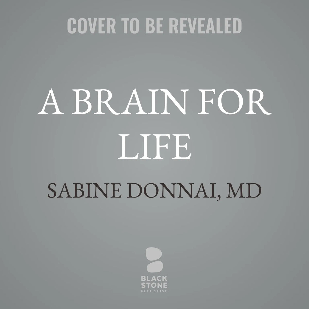 A Brain for Life