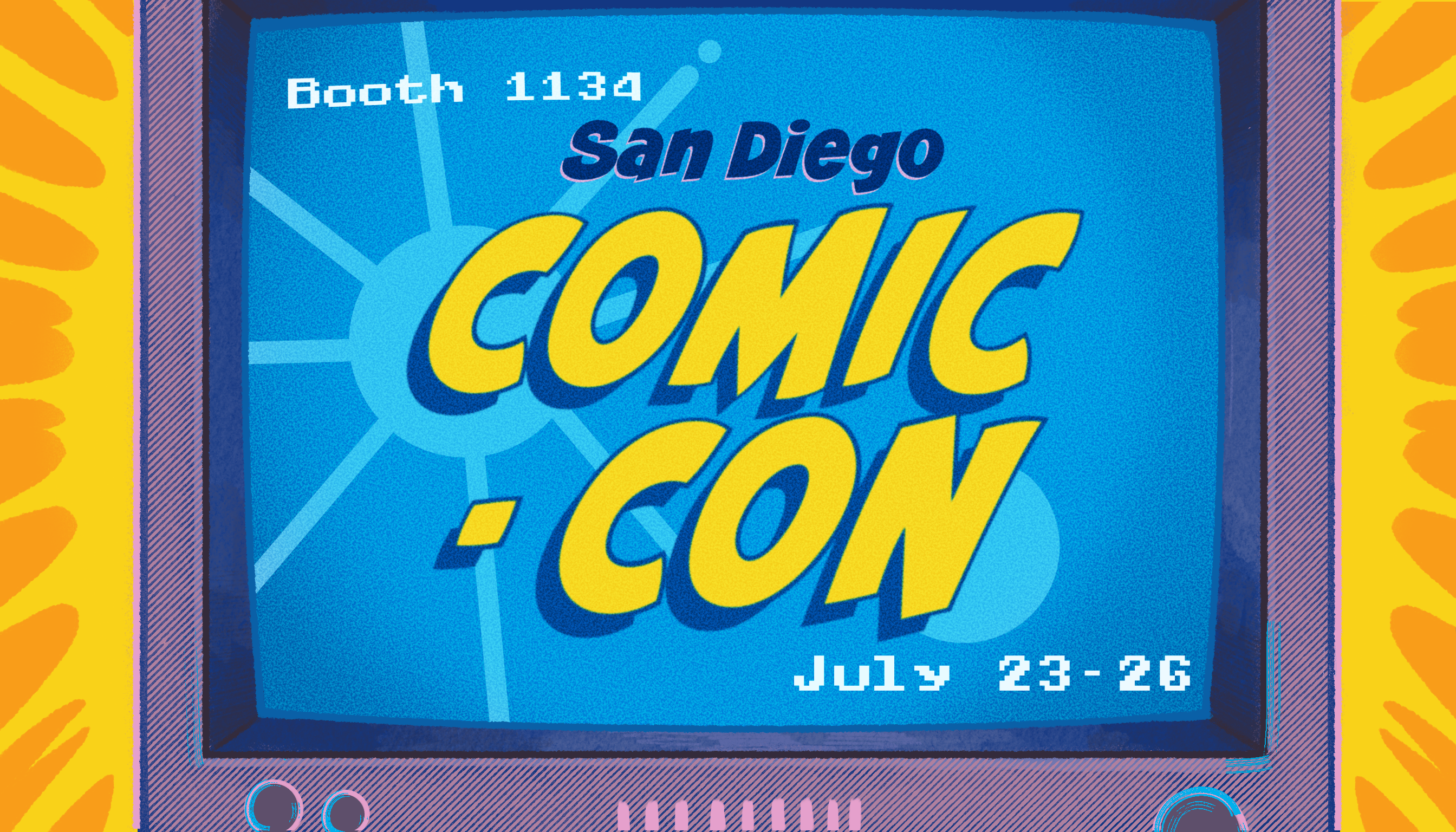 Visit Us at San Diego Comic-Con! July 23-26, 2026