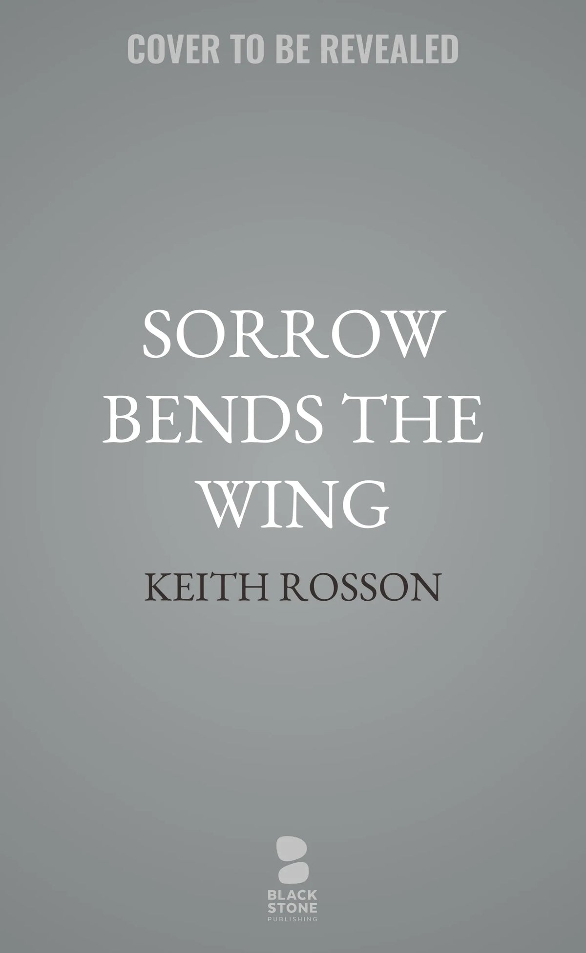 Sorrow Bends the Wing