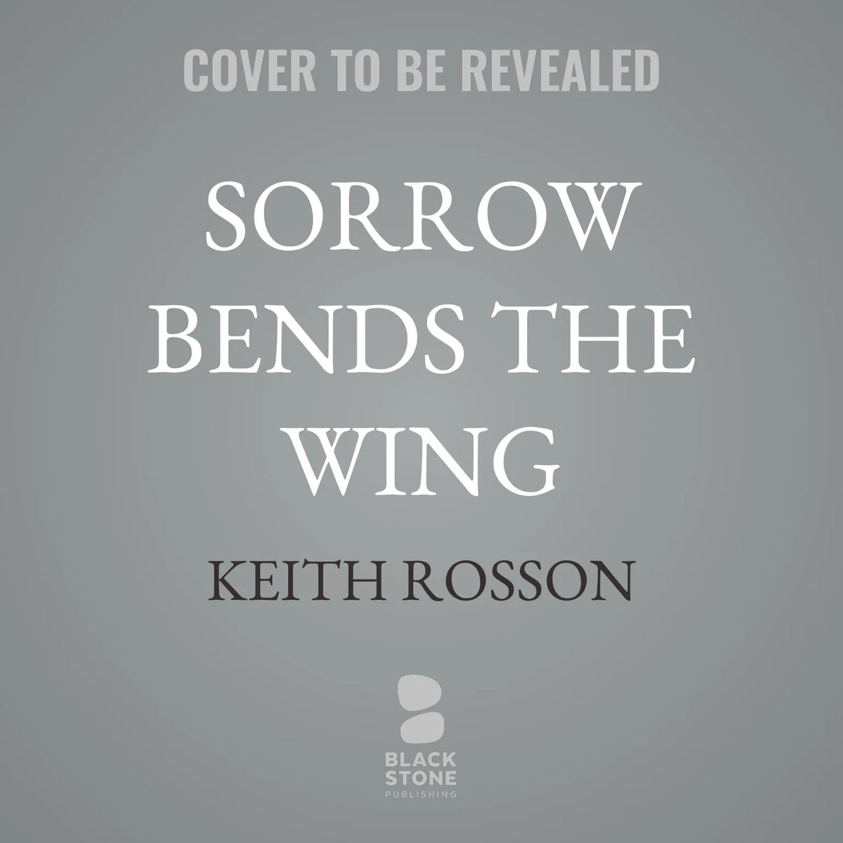 Sorrow Bends the Wing