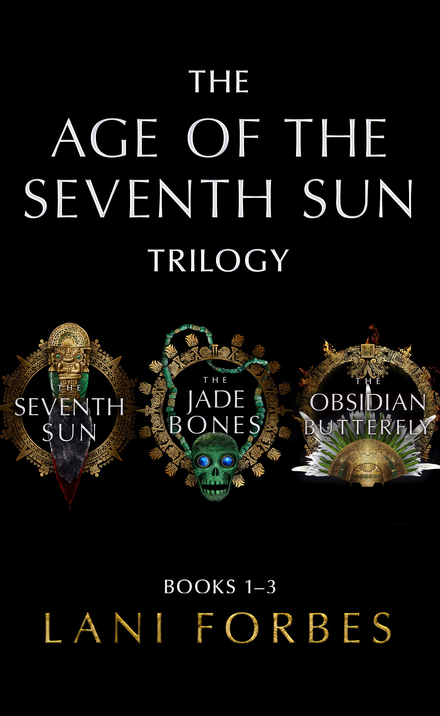 The Age of the Seventh Sun Trilogy