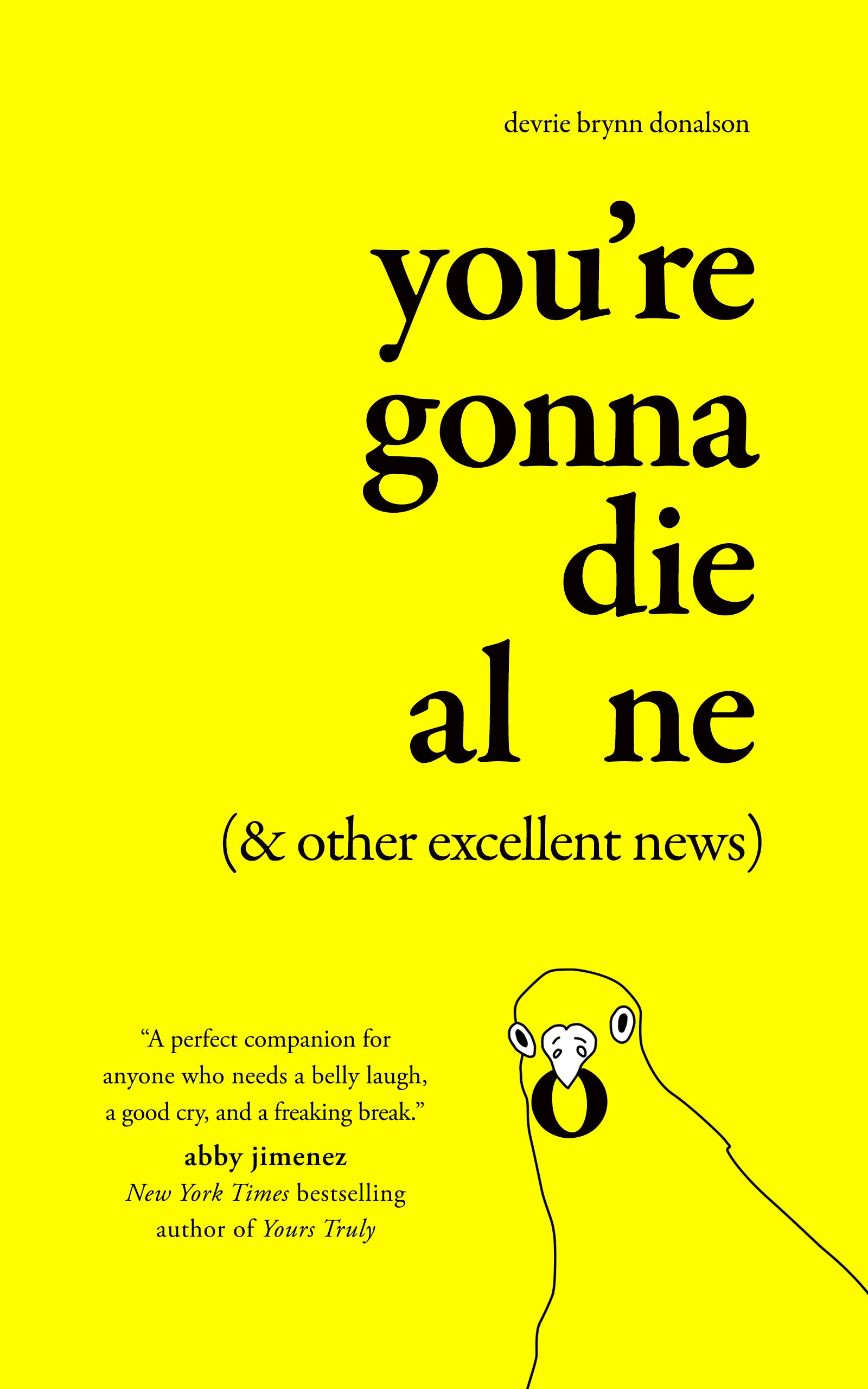You’re Gonna Die Alone (&amp; Other Excellent News)