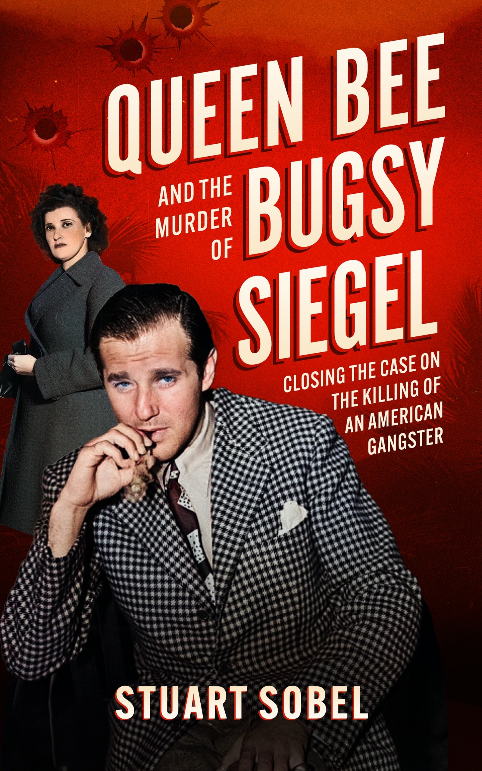 Queen Bee and the Murder of Bugsy Siegel