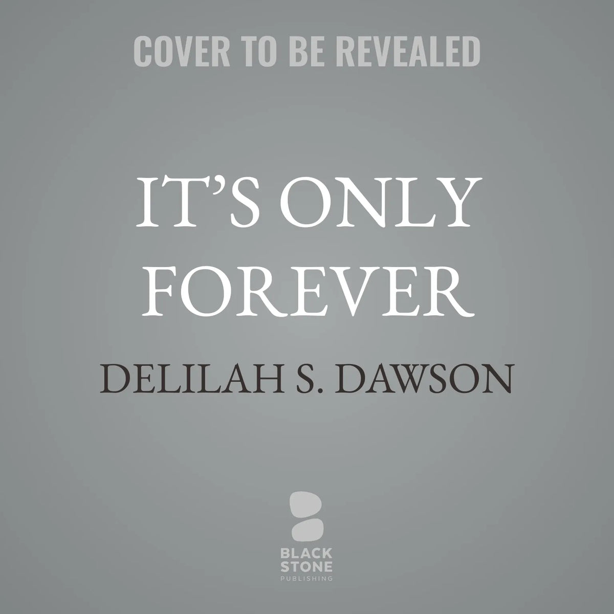 It’s Only Forever