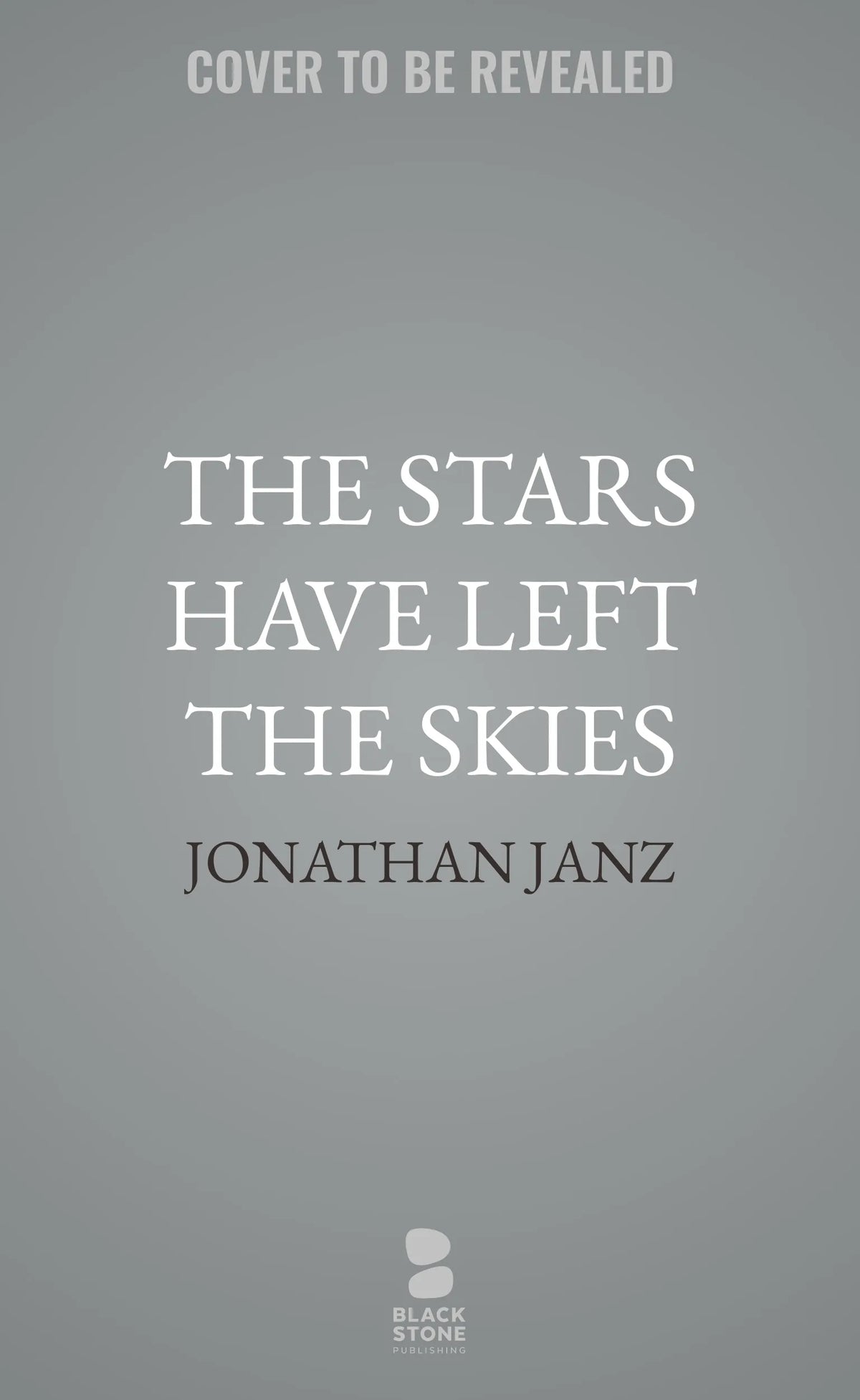 The Stars Have Left the Skies