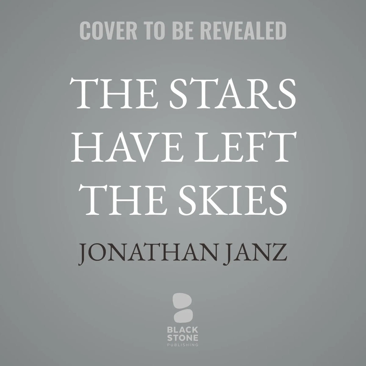 The Stars Have Left the Skies